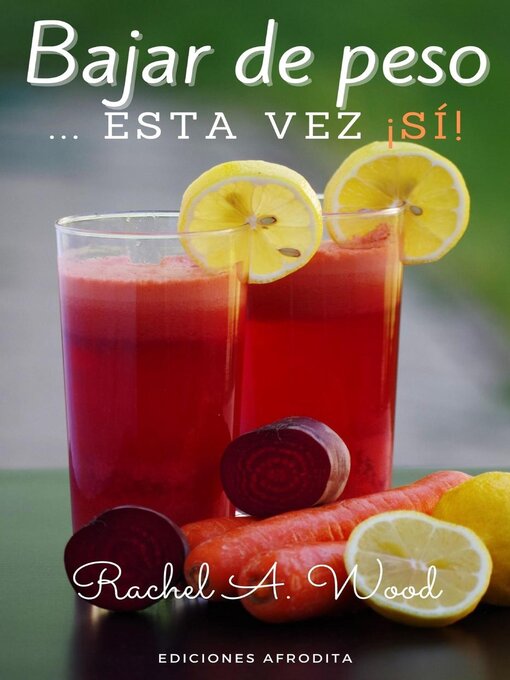 Title details for Bajar de Peso... esta vez ¡Si! by Rachel A Wood - Available